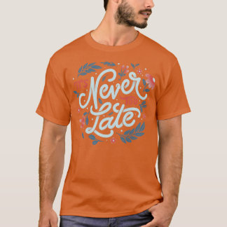 T-shirt C'est jamais trop tard par Tobe Fonseca