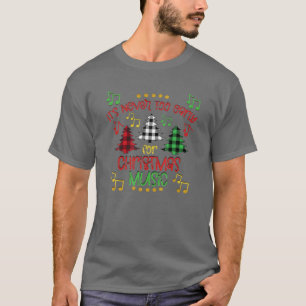 T-shirt C'Est Jamais Trop Tôt Pour Noël Musique Merry Chri