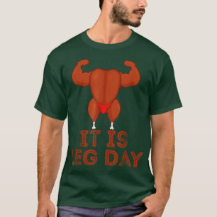 T-shirt C'est Jour de la Jambe Turquie Jambes Pun Thanksgi