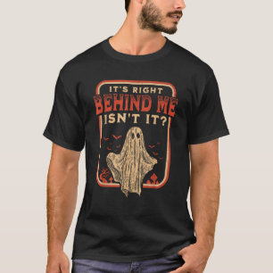 T-shirt C'est juste derrière moi N'est-ce pas Paranormal F