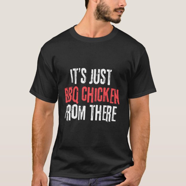 T-shirt C'est juste du poulet barbecue de là mème (Devant)