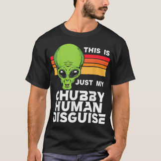 T-shirt C'est juste mon Chubby humain déguisé drôle mignon