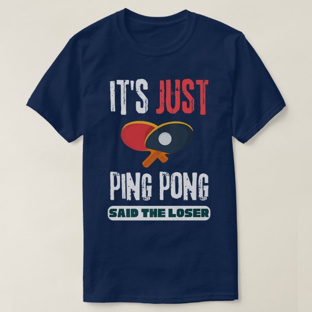 T-shirt C'est juste Ping Pong dit The Loser Table Tennis (Design devant)