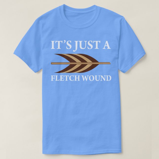 T-shirt C'Est Juste Un Fletch Blessé À L'Arc (Design devant)