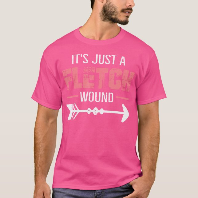 T-shirt C'est juste une blessure de Fletch Tir à l'arc (Devant)