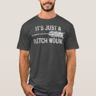 T-shirt C'Est Juste Une Fletch Blessé Archer Bowhuny Cade