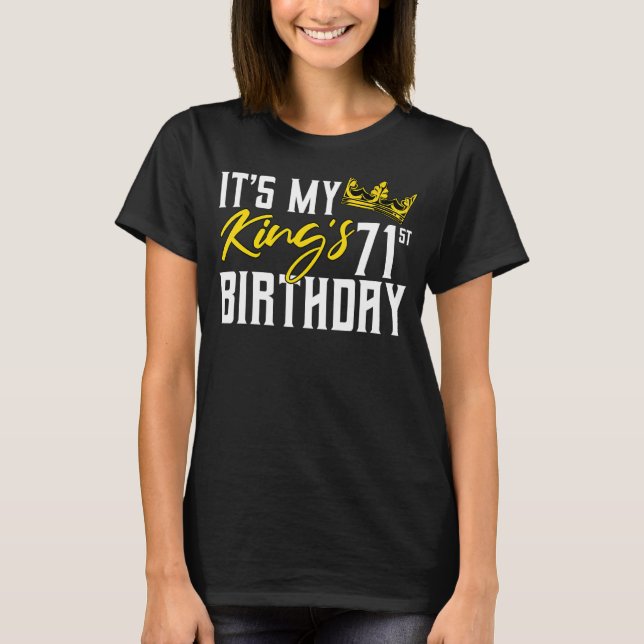 T-shirt C'est la 71e fête d'Anniversaire de My King (Devant)