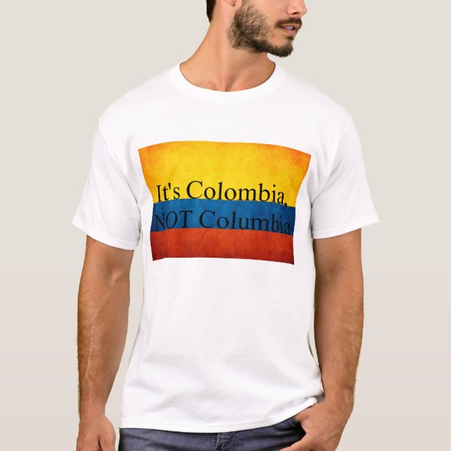 T-shirt C'est la Colombie, PAS la Colombie (Devant)