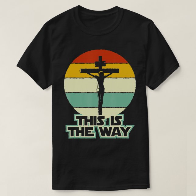 T-shirt C'est la façon dont Jésus sur le croix Crucifix Vi (Design devant)