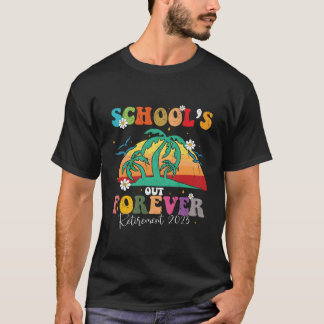 T-shirt C'est La Fin De L'école Pour Toujours Professeur R