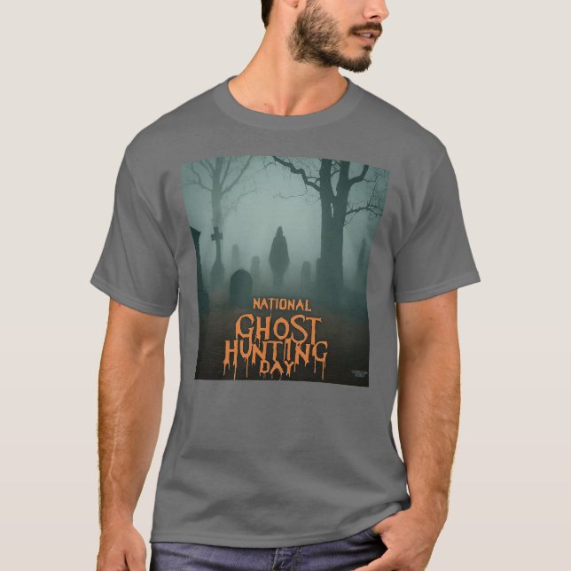 T-shirt C'est la Journée nationale de la chasse aux fantôm (Devant)