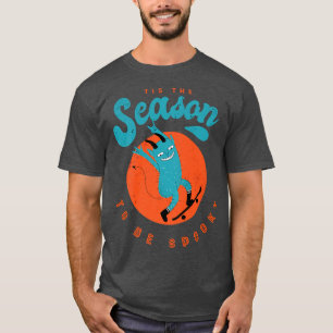 T-shirt C'Est La Saison D'Être Éffrayante Peur Nerveux Éff