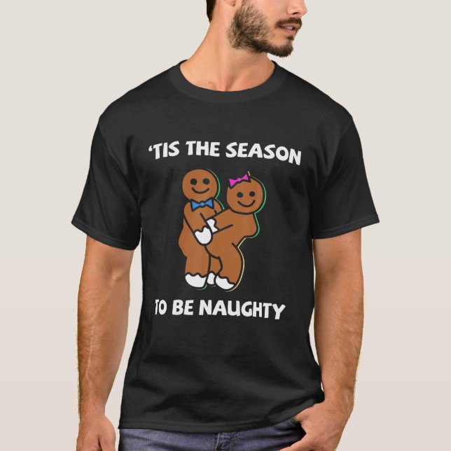 T-shirt C'Est La Saison D'Être Naughty Gingerbread Couple  (Devant)