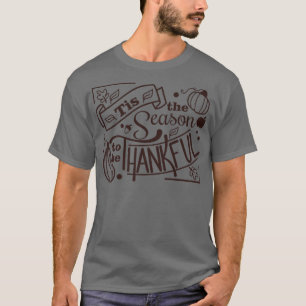 T-shirt C'Est La Saison D'Être Remerciant Thanksgiving Fun