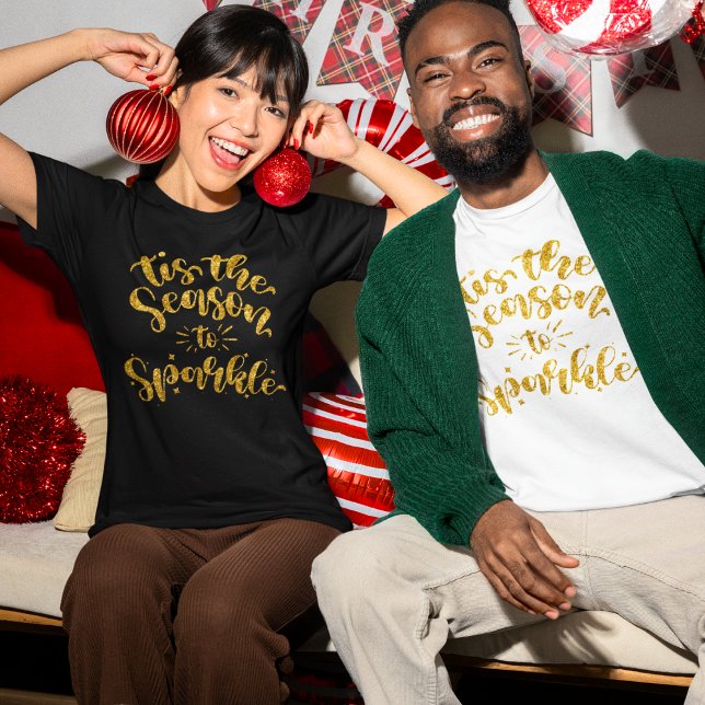 T-shirt C'est la saison pour étinceler Gold Faux Parties s (Tis the Season to Sparkle For Men Women Girls Boys and Tots!)