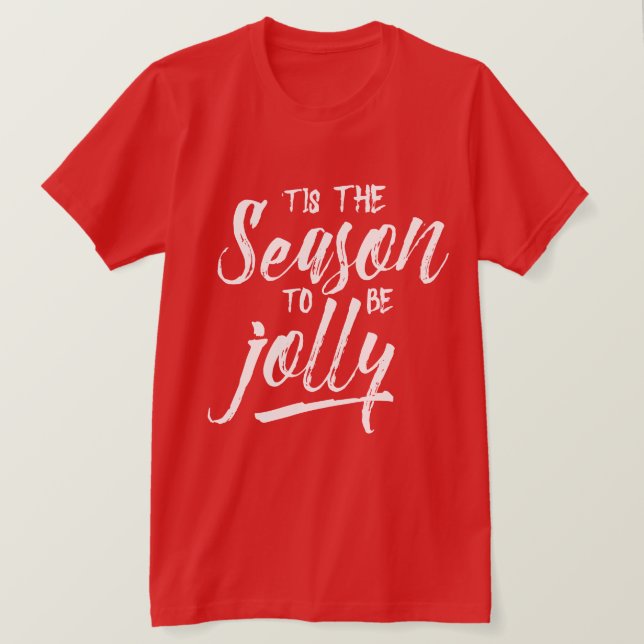 T-shirt C'est la saison pour être joyeux Noël (Design devant)