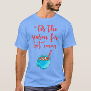 T-shirt C'est la saison pour le cacao chaud Funny Noël s