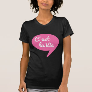 T-shirt C'est la vie, "c'est la vie".