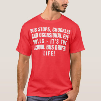T-shirt c'est la vie des chauffeurs de bus scolaires