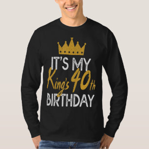 T-shirt C'est l'anniversaire de 40 ans de Mon Roi, 40 ans.