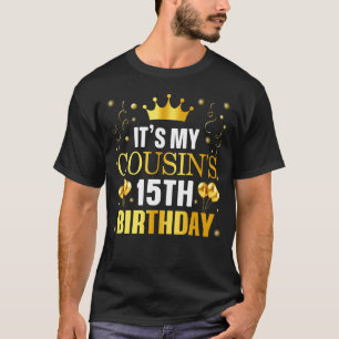 T-shirt C'est l'anniversaire des 15 ans de mon cousin Joye