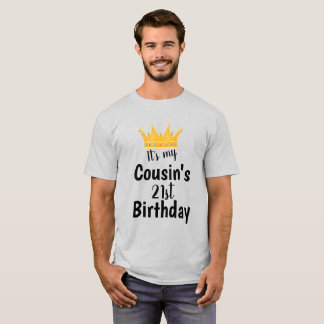 T-shirt C'est l'anniversaire des 21 ans de mon cousin Cour