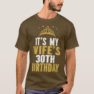 T-shirt C'est le 30ème anniversaire de My Wife, 30 ans