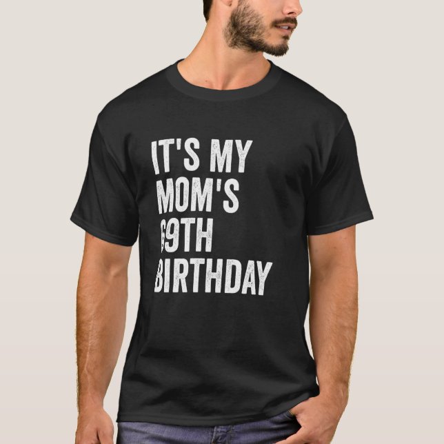 T-shirt C'est le 69e anniversaire de ma mère (Devant)