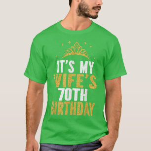 T-shirt C'est le 70e anniversaire de My Wife, 70 ans