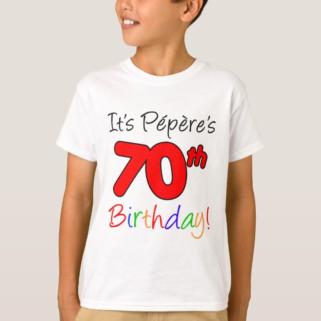 T-shirt C'est le 70ème anniversaire de Pepere (Devant)