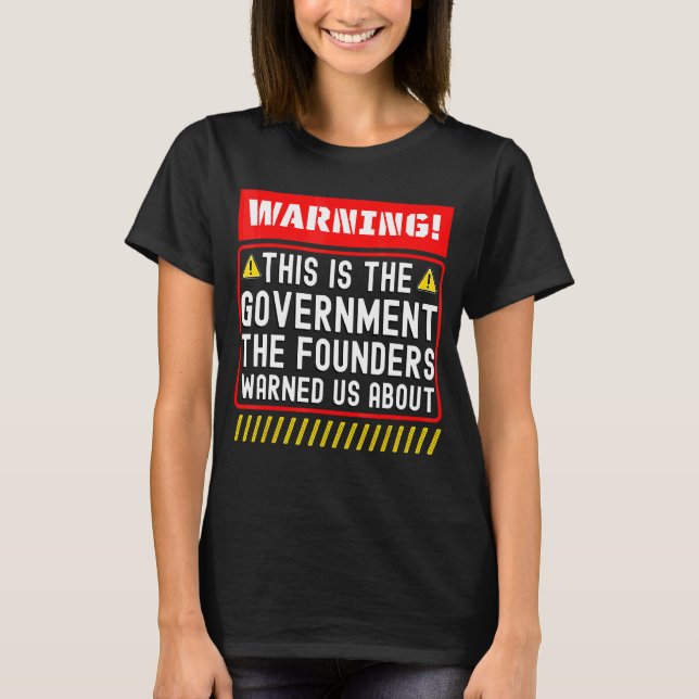 T-shirt C'Est Le Gouvernement Dont Les Fondateurs Nous Ont (Devant)