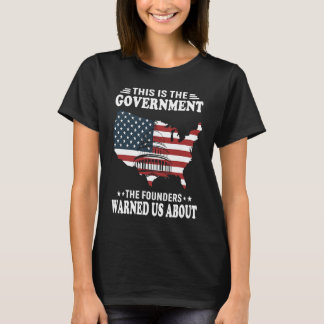 T-shirt C'est le gouvernement que les fondateurs nous avai