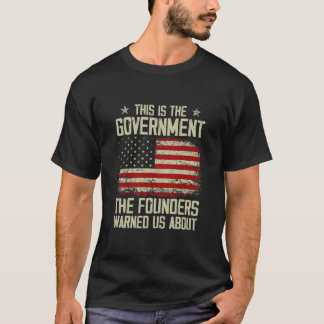 T-shirt C'est le gouvernement que nos fondateurs nous ont 
