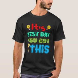 T-shirt C'est le jour de l'examen Vous avez ce merveilleux
