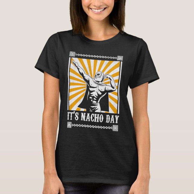 T-shirt C'est le jour de Nacho Funny Lucha Libre  1 (Devant)