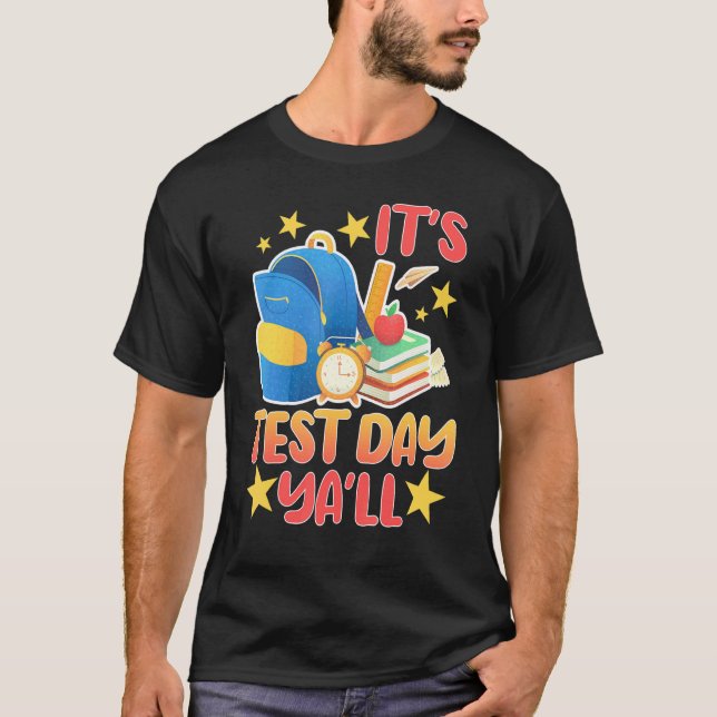 T-shirt C'est le jour de test Y'all School Teacher Examen  (Devant)