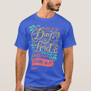 T-shirt C'Est Le Jour Où Le Seigneur A Fait Psaume 11824 S