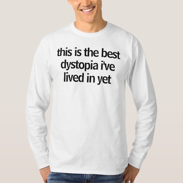 T-shirt c'est le meilleur dytopia que j'ai vécu dedans (Devant)