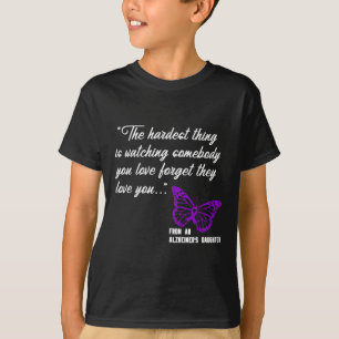 T-shirt C'est le plus dur de regarder Alzheimer' Daughter 