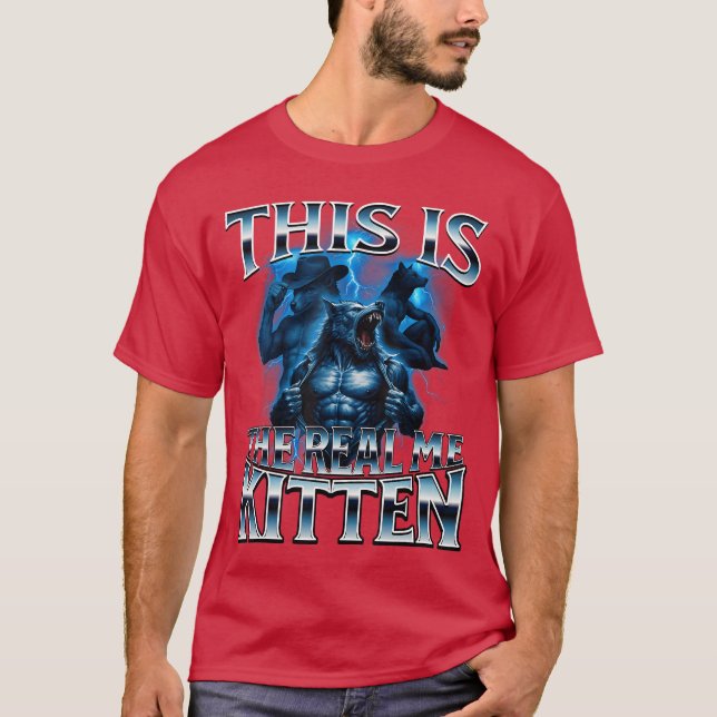 T-shirt C'est le Vrai Kitten Alpha Wolf Meme Débridé Cri (Devant)
