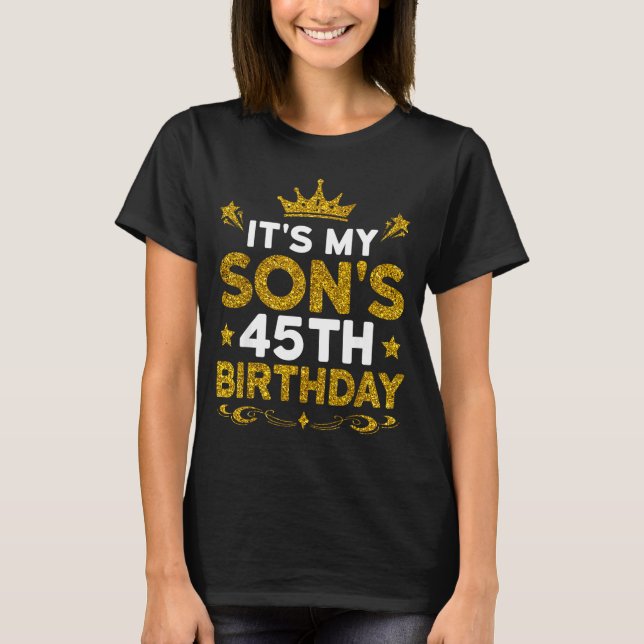 T-shirt C'est les 45 ans de mon fils Joyeux Anniversaire 4 (Devant)