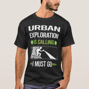 T-shirt C'est l'exploration urbaine qui appelle