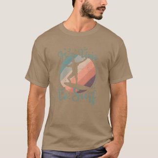 T-shirt C'est l'heure de faire du sport de surf cadeau d'e