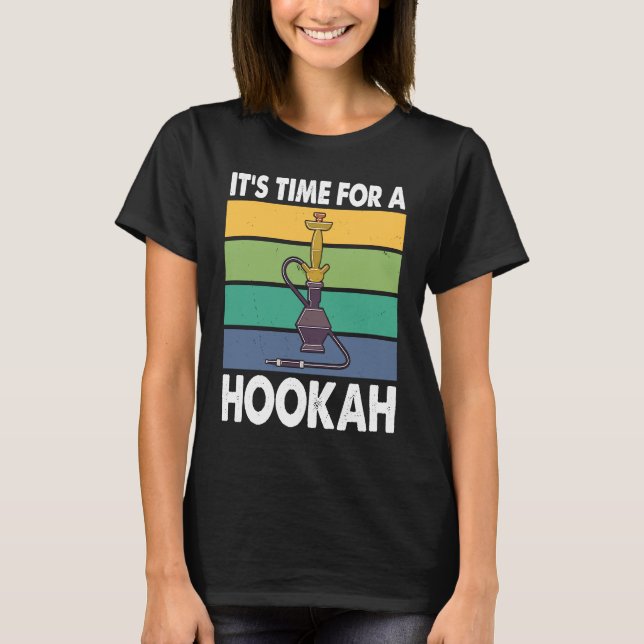 T-shirt C'est l'heure d'un Hookah I Shisha I Hookah (Devant)