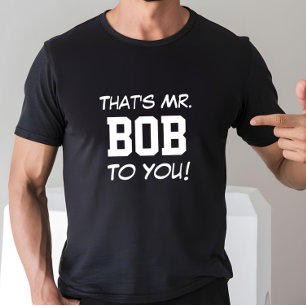 T-shirt C'est M. Bob To You !