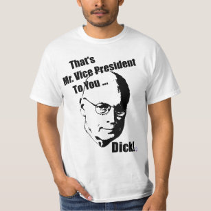 T-shirt C'est M. vice-président à vous… Dick !