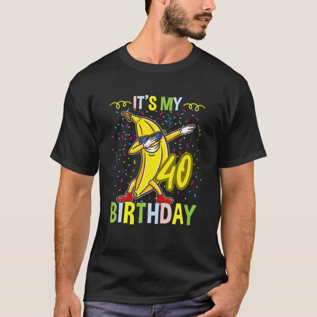 T-shirt C'Est Ma Banane D'Anniversaire De 40 Ans Pour Bana (Devant)