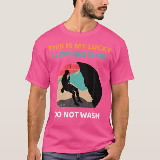 T-shirt C'Est Ma Chanceuse Chemise Escalade Ne Pas Laver C
