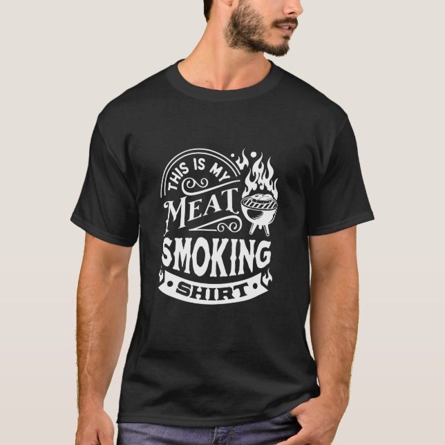 T-shirt C'est ma chemise à fumer la viande | BBQ (Devant)