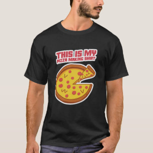 T-shirt C'Est Ma Chemise De Fabrication De Pizza